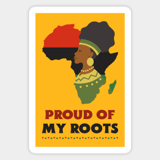 Proud of My Roots African American Black History Black Culture Magnet